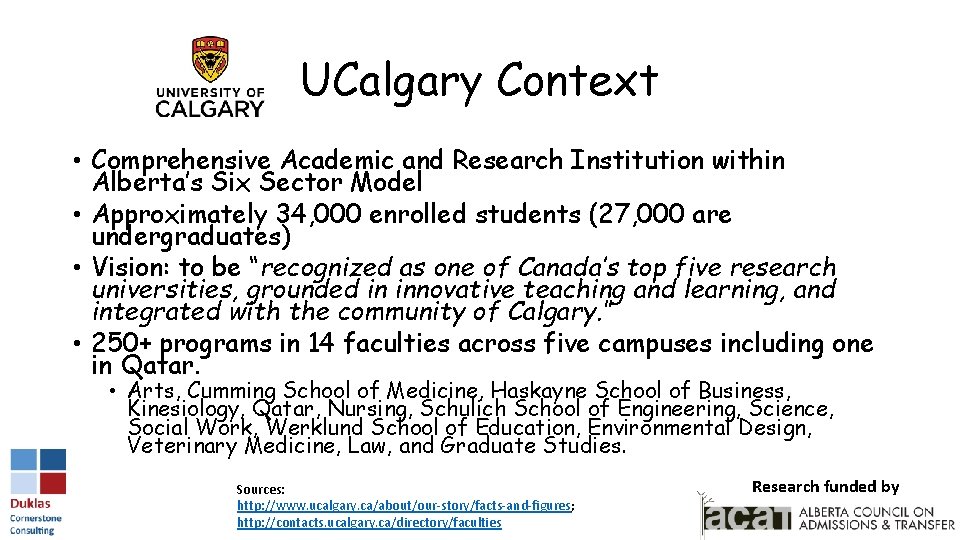 UCalgary Context • Comprehensive Academic and Research Institution within Alberta’s Six Sector Model •