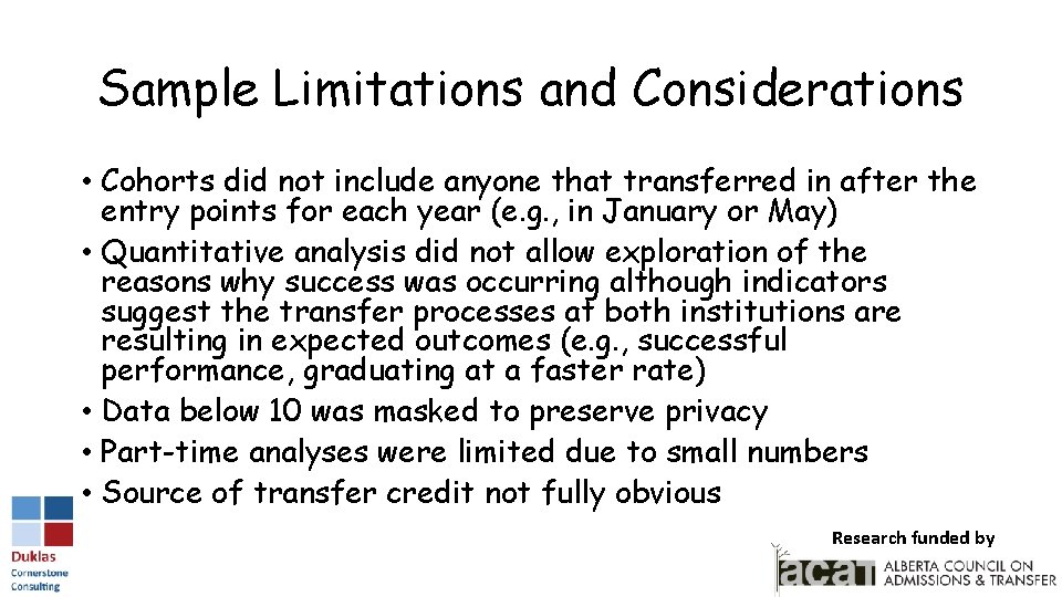 Sample Limitations and Considerations • Cohorts did not include anyone that transferred in after