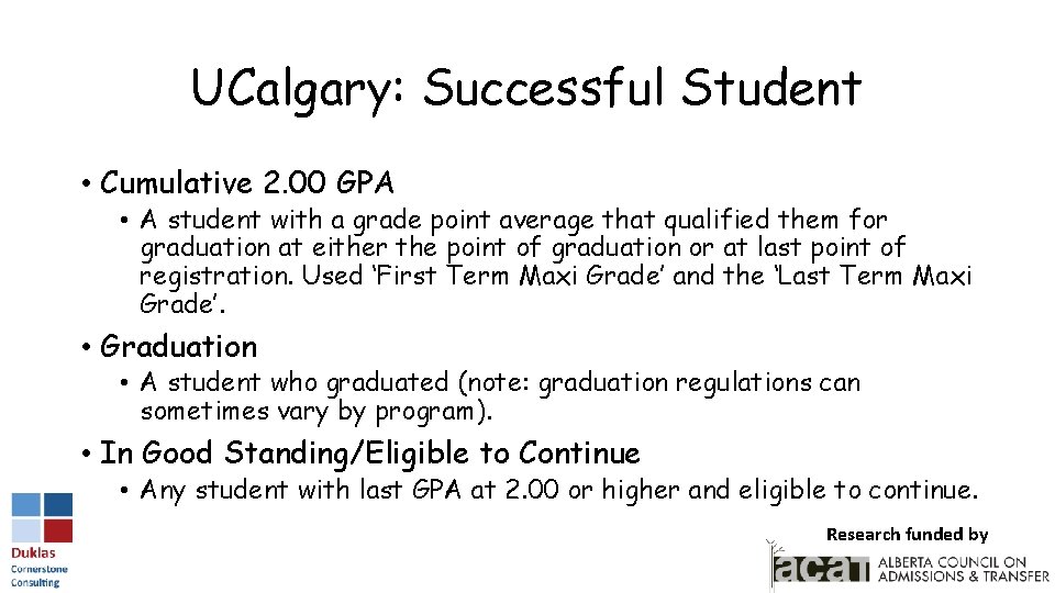 UCalgary: Successful Student • Cumulative 2. 00 GPA • A student with a grade