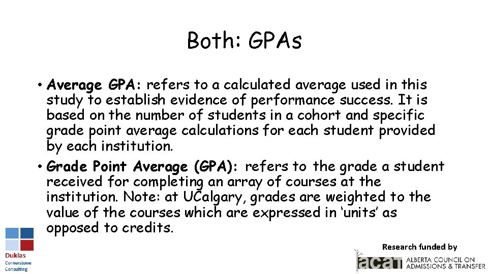 Both: GPAs • Average GPA: refers to a calculated average used in this study