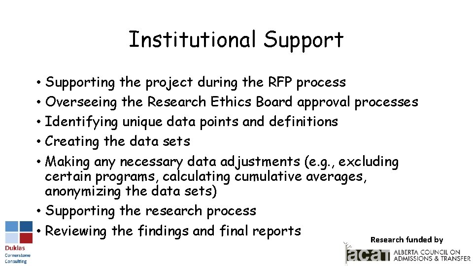 Institutional Support • Supporting the project during the RFP process • Overseeing the Research