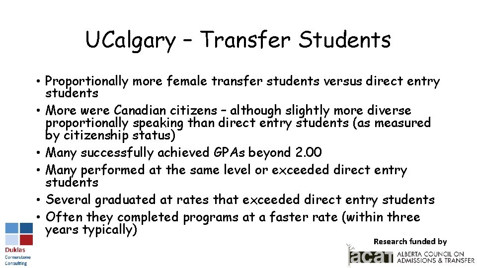 UCalgary – Transfer Students • Proportionally more female transfer students versus direct entry students