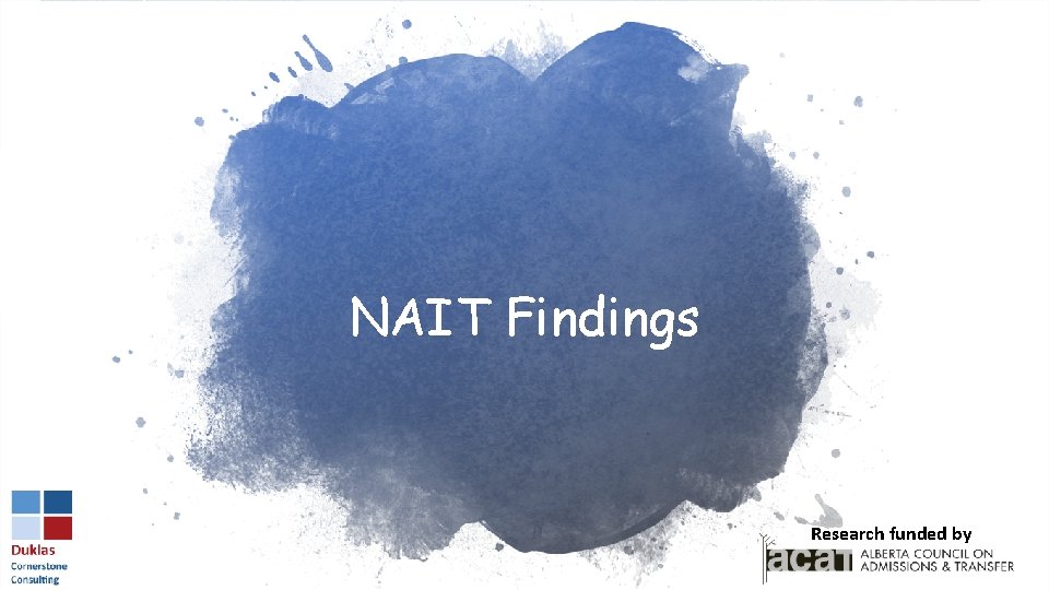 NAIT Findings Researchfundedbyby Research 