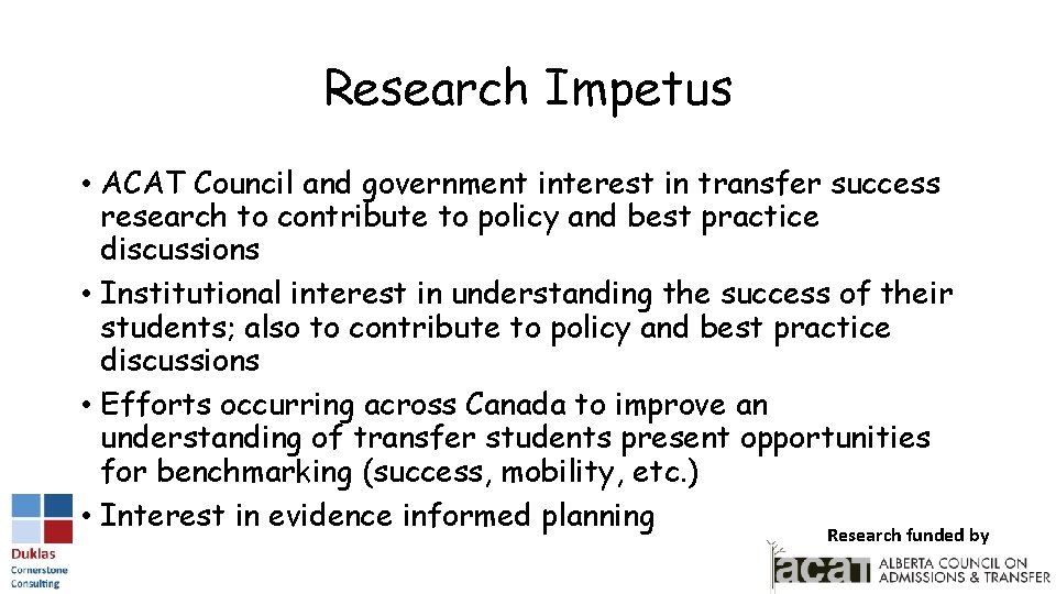 Research Impetus • ACAT Council and government interest in transfer success research to contribute