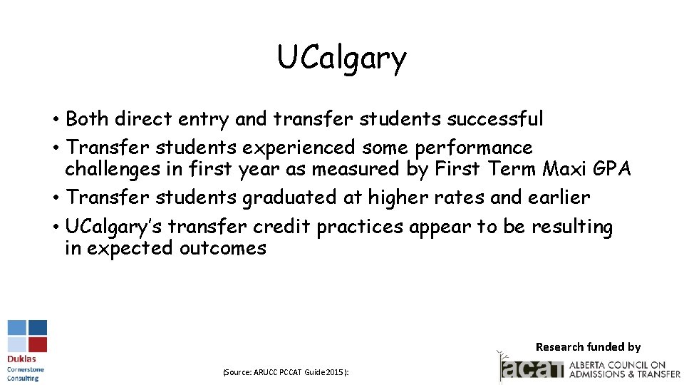 UCalgary • Both direct entry and transfer students successful • Transfer students experienced some