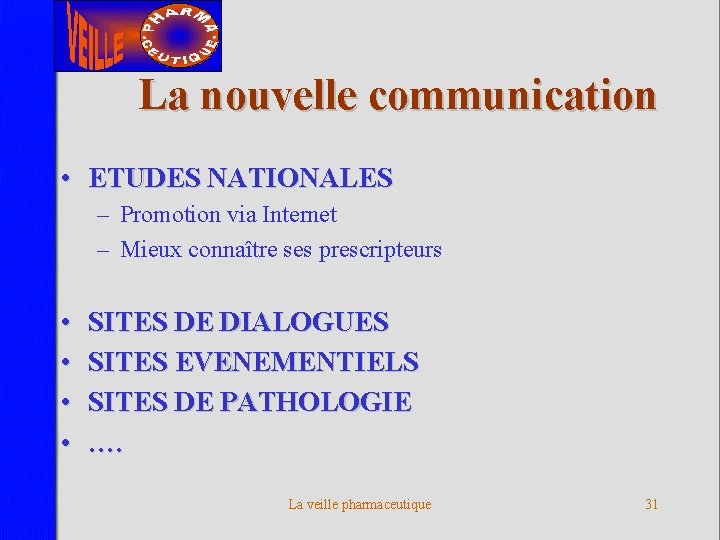 La nouvelle communication • ETUDES NATIONALES – Promotion via Internet – Mieux connaître ses