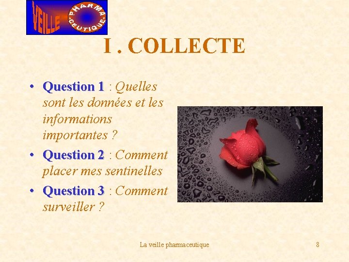 I. COLLECTE • Question 1 : Quelles Question 1 sont les données et les