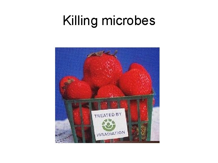 Killing microbes 