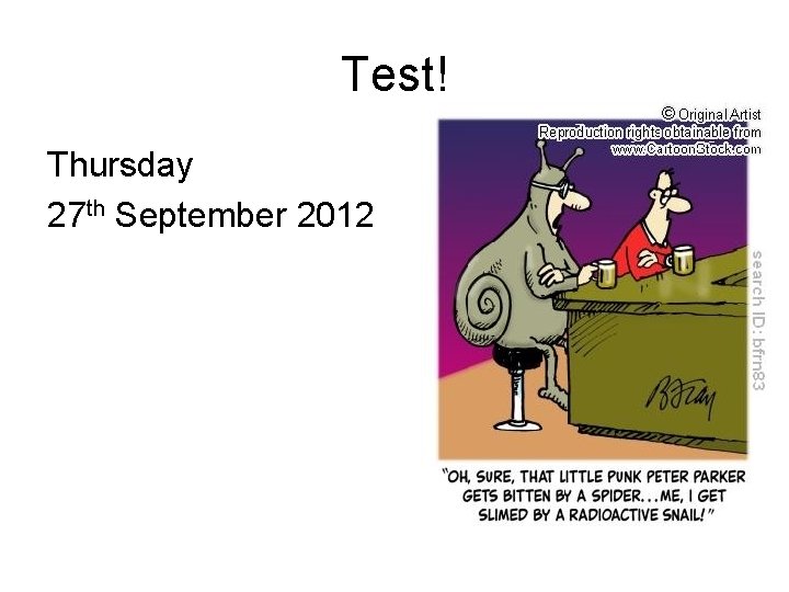 Test! Thursday 27 th September 2012 