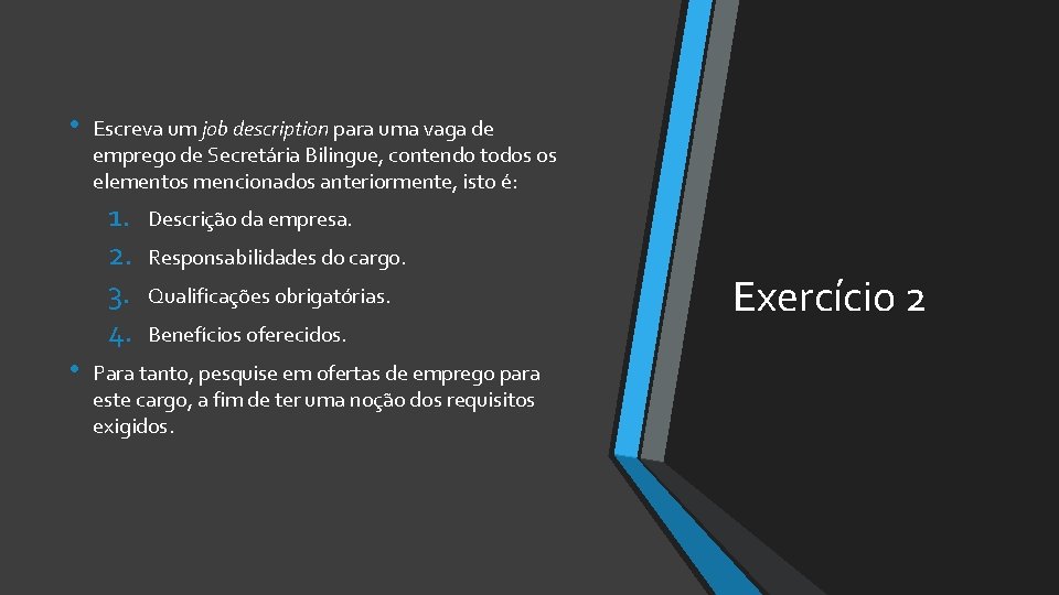  • Escreva um job description para uma vaga de emprego de Secretária Bilingue,