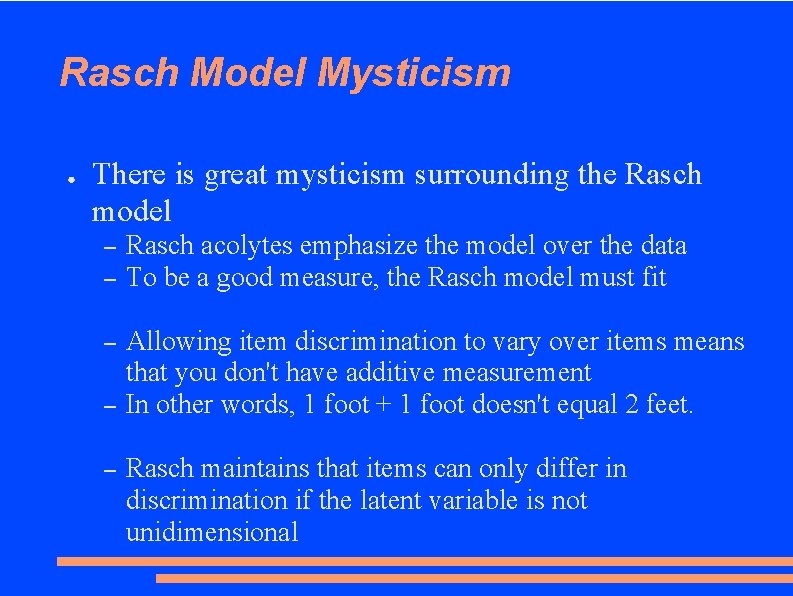 Rasch Model Mysticism ● There is great mysticism surrounding the Rasch model – –