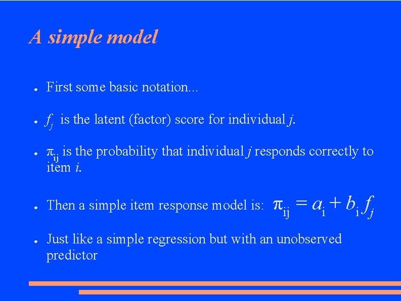 A simple model ● First some basic notation. . . ● fj is the