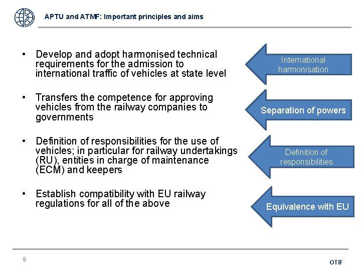 APTU and ATMF: Important principles and aims • Develop and adopt harmonised technical requirements