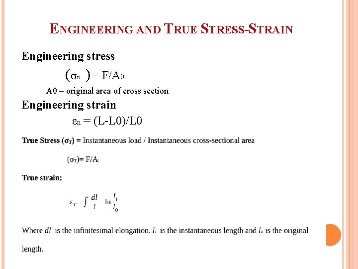 ENGINEERING AND TRUE STRESS-STRAIN Engineering stress (σn ) = F/A 0 – original area