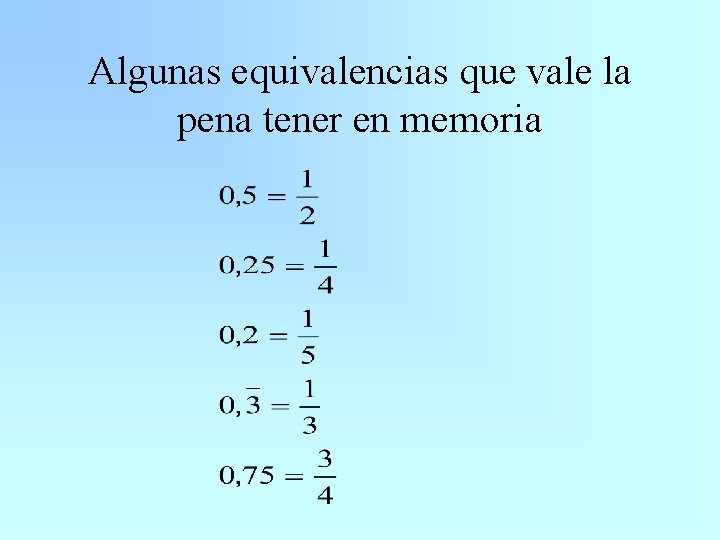 Algunas equivalencias que vale la pena tener en memoria 