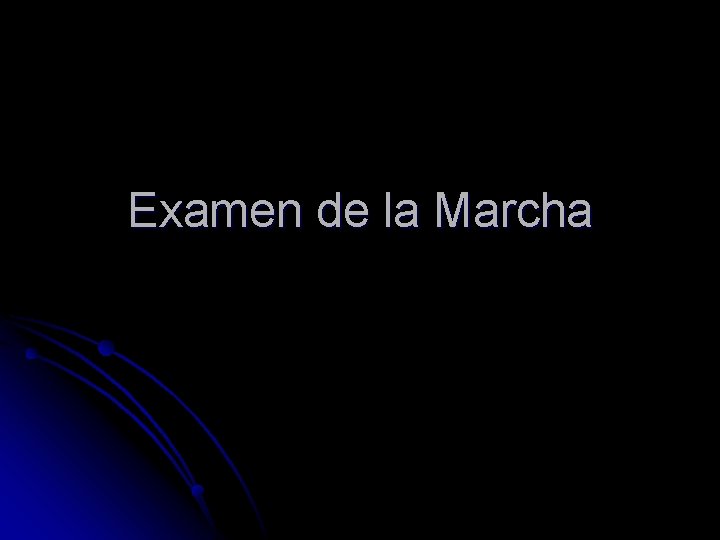 Examen de la Marcha Examen de la Marcha