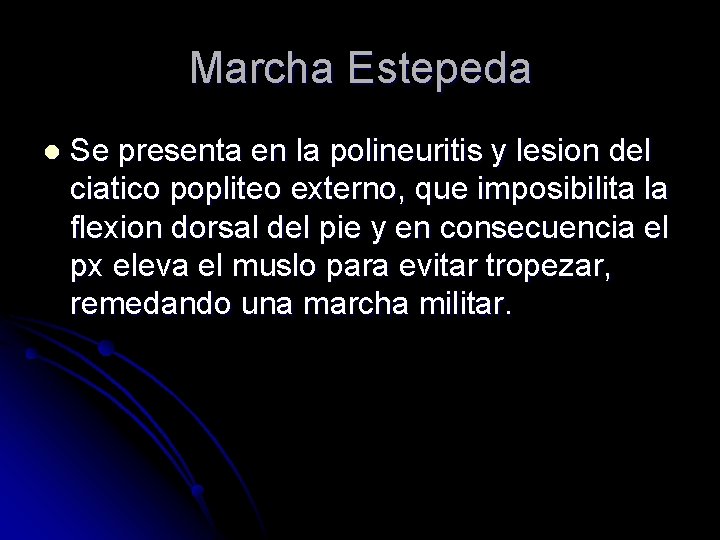 Marcha Estepeda l Se presenta en la polineuritis y lesion del ciatico popliteo externo, Marcha Estepeda l Se presenta en la polineuritis y lesion del ciatico popliteo externo,