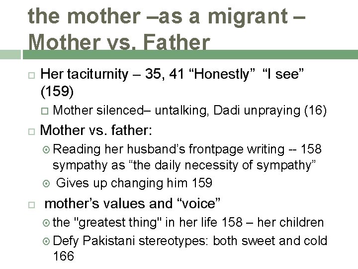the mother –as a migrant – Mother vs. Father Her taciturnity – 35, 41