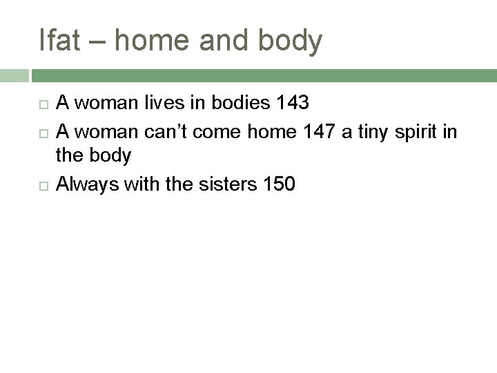 Ifat – home and body A woman lives in bodies 143 A woman can’t