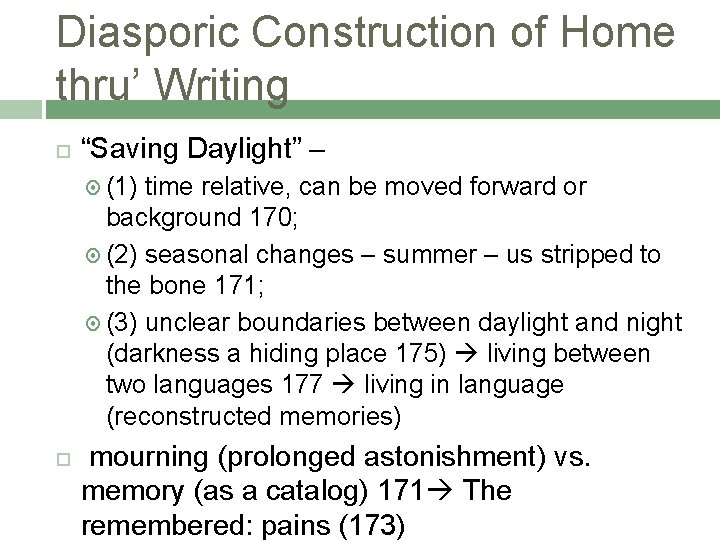 Diasporic Construction of Home thru’ Writing “Saving Daylight” – (1) time relative, can be