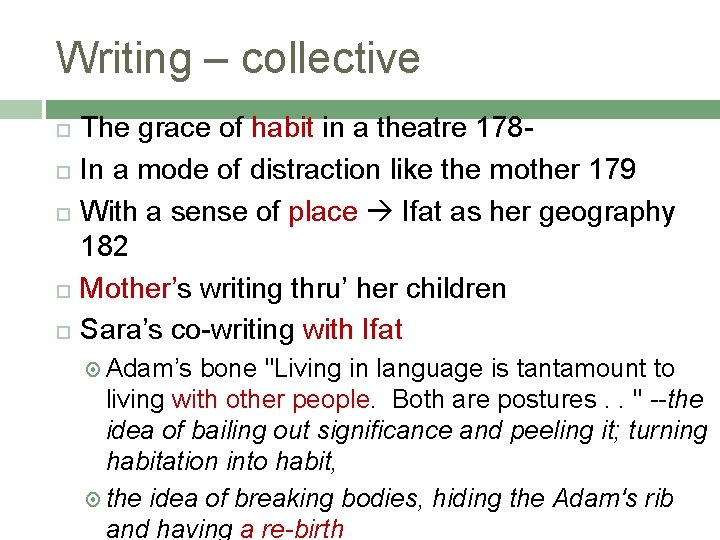 Writing – collective The grace of habit in a theatre 178 - In a