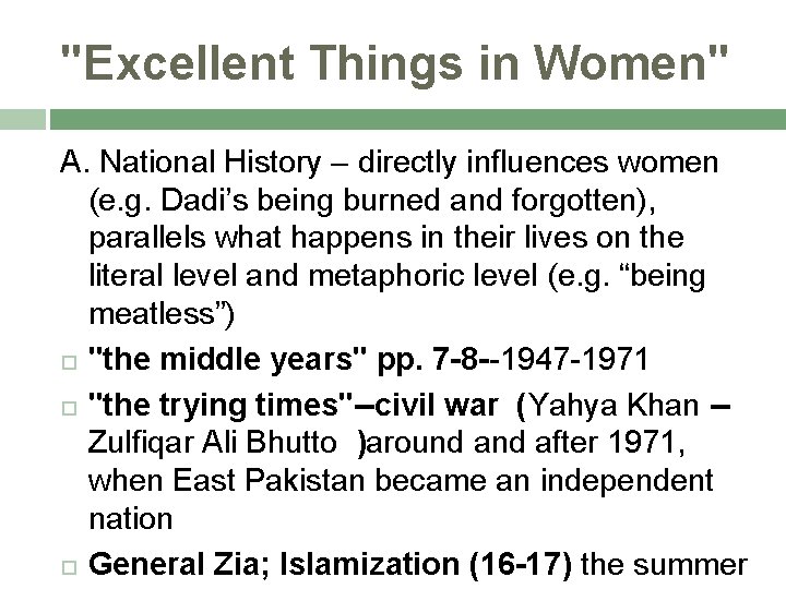 "Excellent Things in Women" A. National History – directly influences women (e. g. Dadi’s