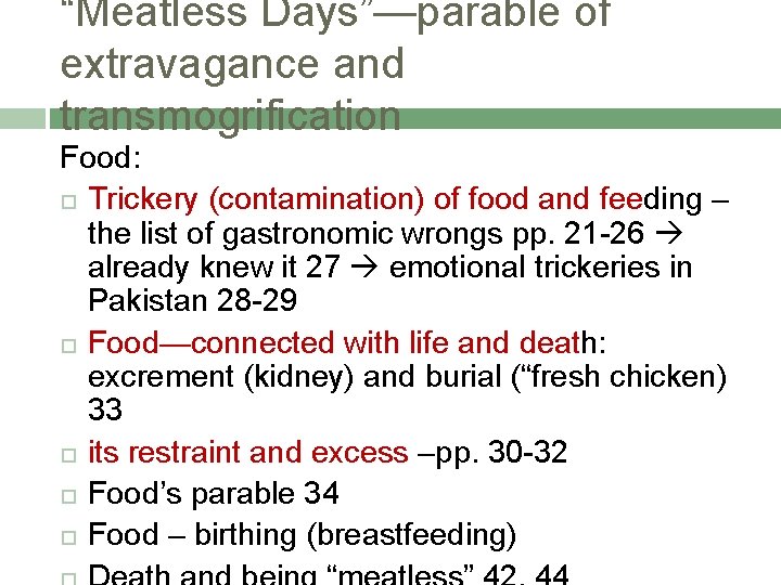 “Meatless Days”—parable of extravagance and transmogrification Food: Trickery (contamination) of food and feeding –