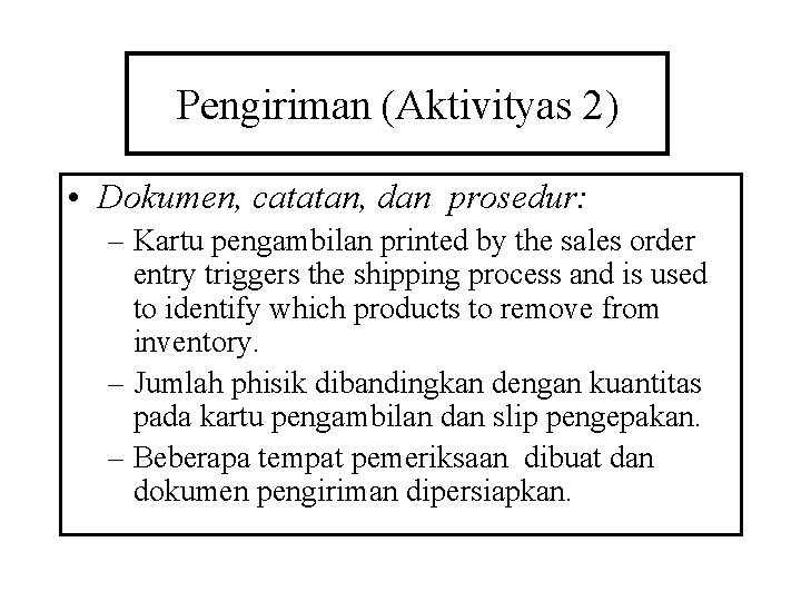 Pengiriman (Aktivityas 2) • Dokumen, catatan, dan prosedur: – Kartu pengambilan printed by the