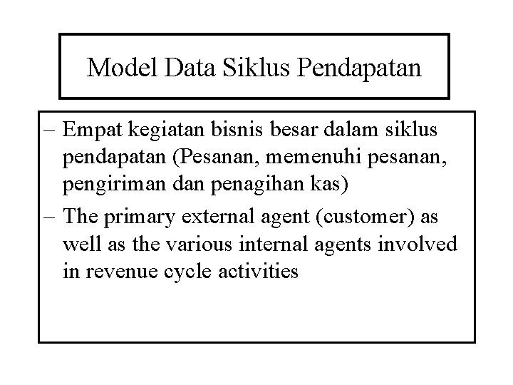 Model Data Siklus Pendapatan – Empat kegiatan bisnis besar dalam siklus pendapatan (Pesanan, memenuhi