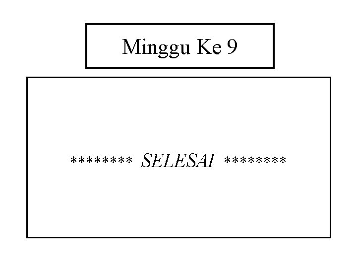 Minggu Ke 9 **** SELESAI **** 