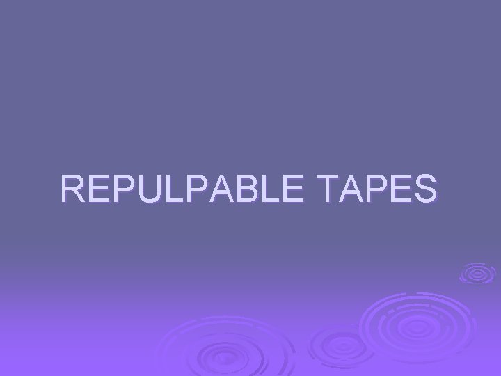 REPULPABLE TAPES 