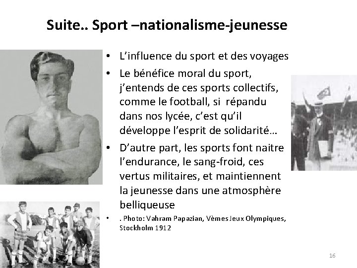 Suite. . Sport –nationalisme-jeunesse • L’influence du sport et des voyages • Le bénéfice