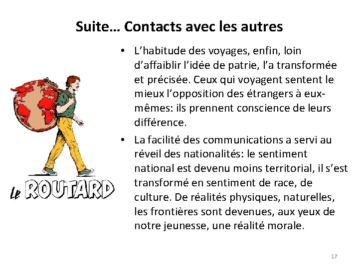 Suite… Contacts avec les autres • L’habitude des voyages, enfin, loin d’affaiblir l’idée de