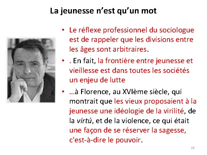 La jeunesse n’est qu’un mot • Le réflexe professionnel du sociologue est de rappeler