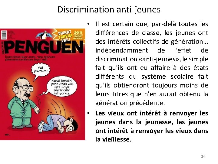 Discrimination anti-jeunes • Il est certain que, par-delà toutes les différences de classe, les
