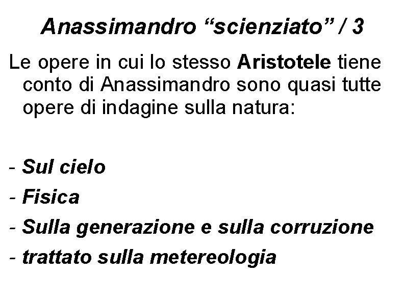 Anassimandro “scienziato” / 3 Le opere in cui lo stesso Aristotele tiene conto di