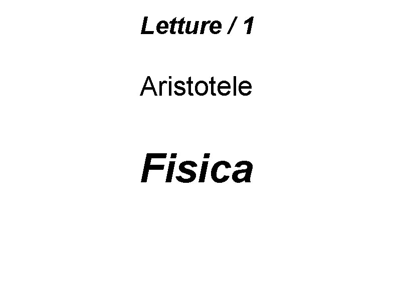 Letture / 1 Aristotele Fisica 