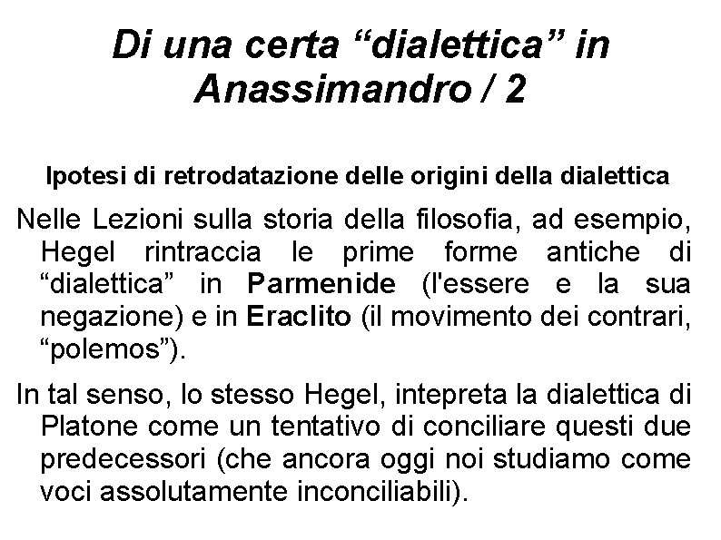 Di una certa “dialettica” in Anassimandro / 2 Ipotesi di retrodatazione delle origini della