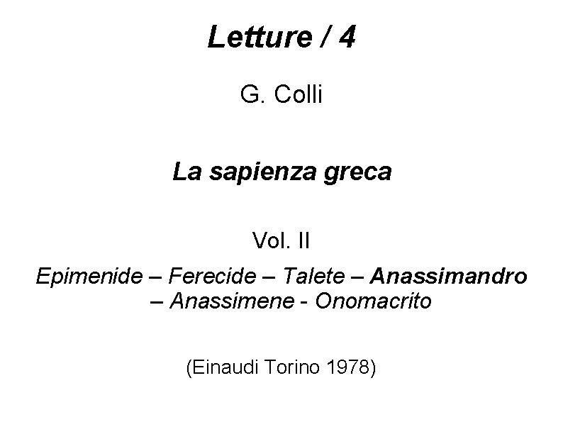 Letture / 4 G. Colli La sapienza greca Vol. II Epimenide – Ferecide –