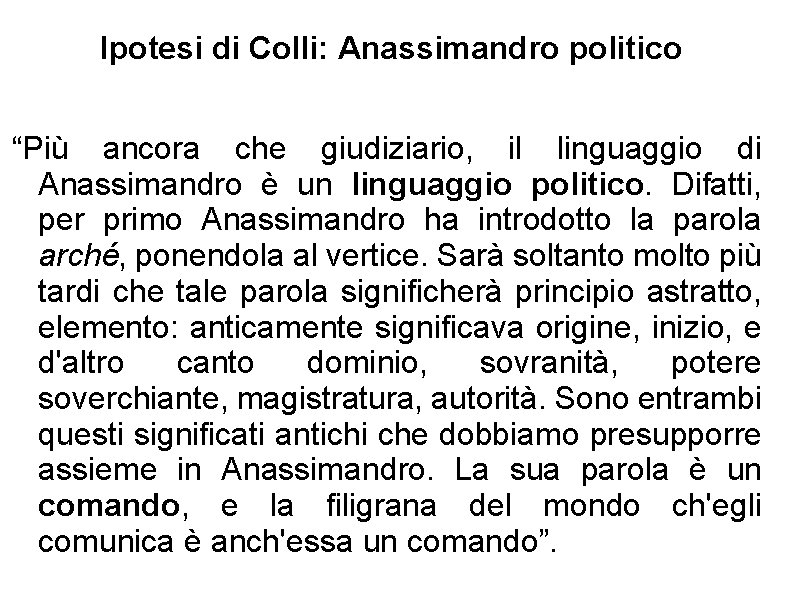 Ipotesi di Colli: Anassimandro politico “Più ancora che giudiziario, il linguaggio di Anassimandro è