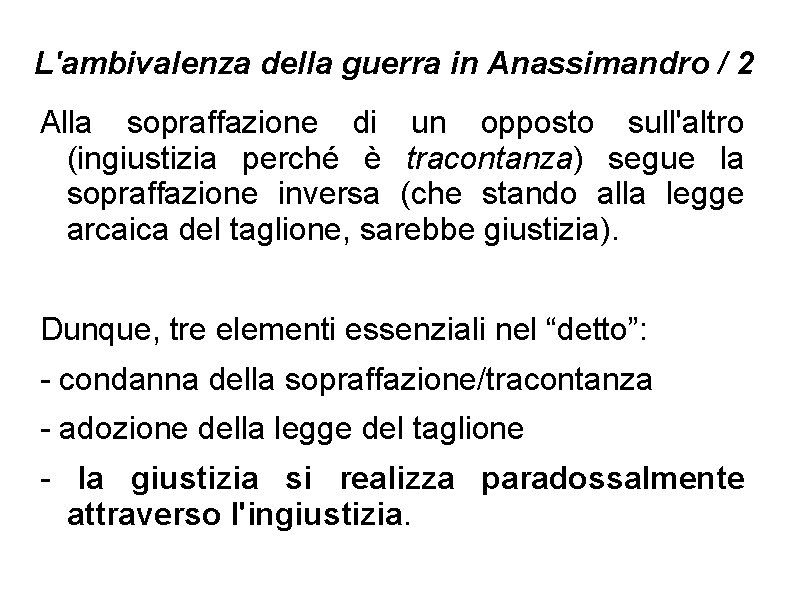 L'ambivalenza della guerra in Anassimandro / 2 Alla sopraffazione di un opposto sull'altro (ingiustizia