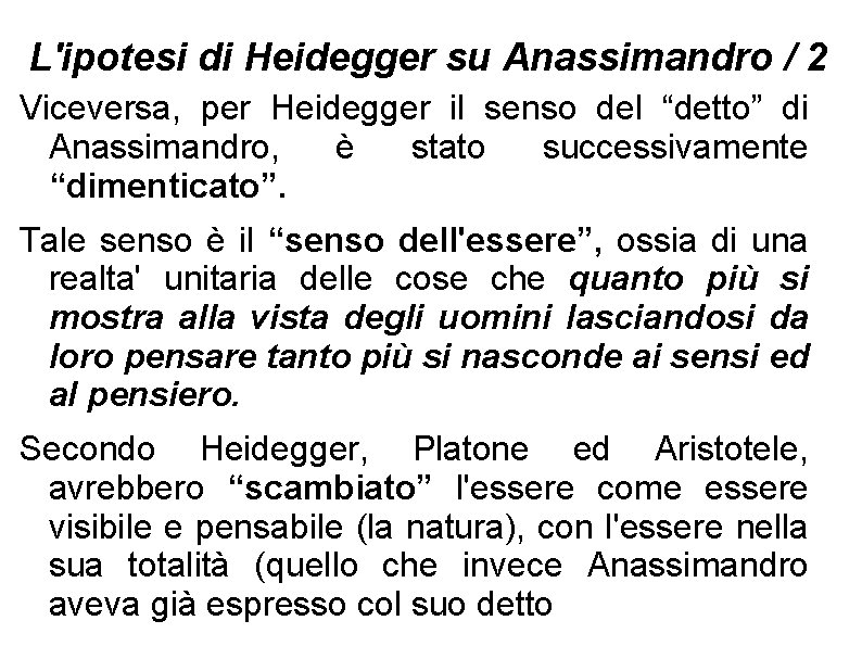L'ipotesi di Heidegger su Anassimandro / 2 Viceversa, per Heidegger il senso del “detto”