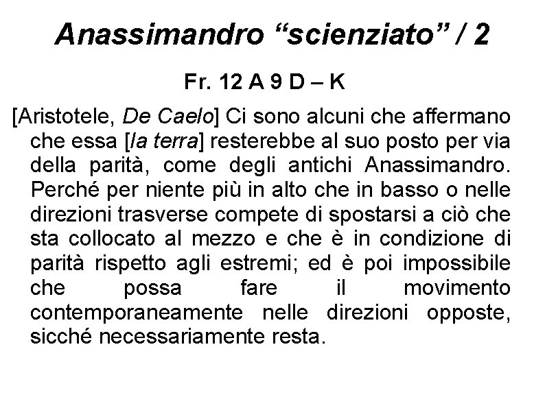 Anassimandro “scienziato” / 2 Fr. 12 A 9 D – K [Aristotele, De Caelo]