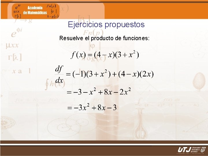 Ejercicios propuestos Resuelve el producto de funciones: Matemáticas II Fís. Edgar I. Sánchez Rangel