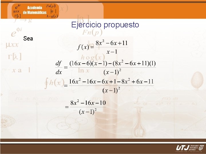Ejercicio propuesto Sea Matemáticas II Fís. Edgar I. Sánchez Rangel 