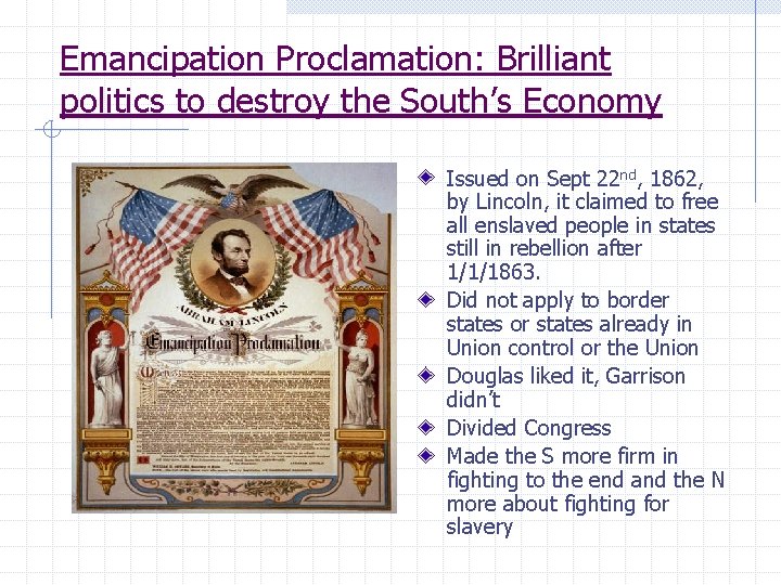 Emancipation Proclamation: Brilliant politics to destroy the South’s Economy Issued on Sept 22 nd,