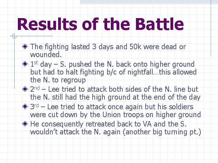 Results of the Battle The fighting lasted 3 days and 50 k were dead