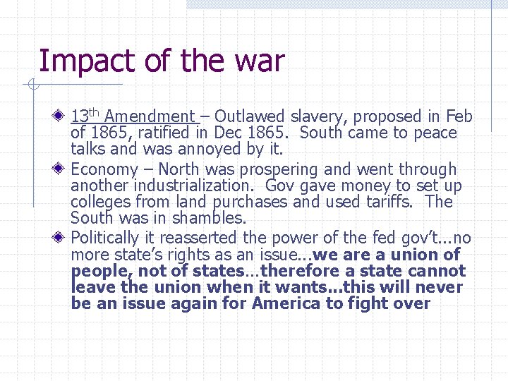 Impact of the war 13 th Amendment – Outlawed slavery, proposed in Feb of Impact of the war 13 th Amendment – Outlawed slavery, proposed in Feb of