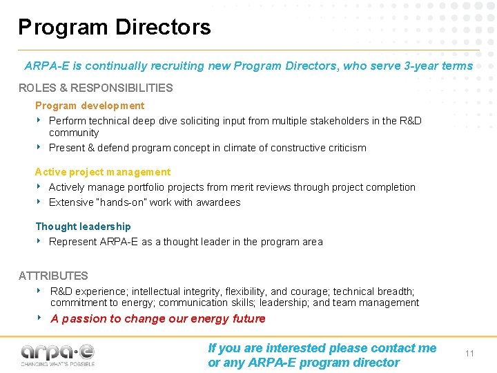 Program Directors ARPA-E is continually recruiting new Program Directors, who serve 3 -year terms