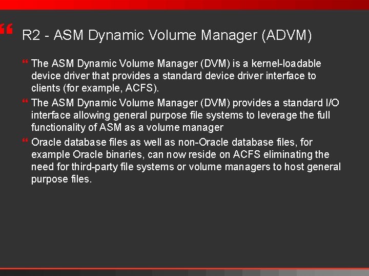 } R 2 - ASM Dynamic Volume Manager (ADVM) } The ASM Dynamic Volume